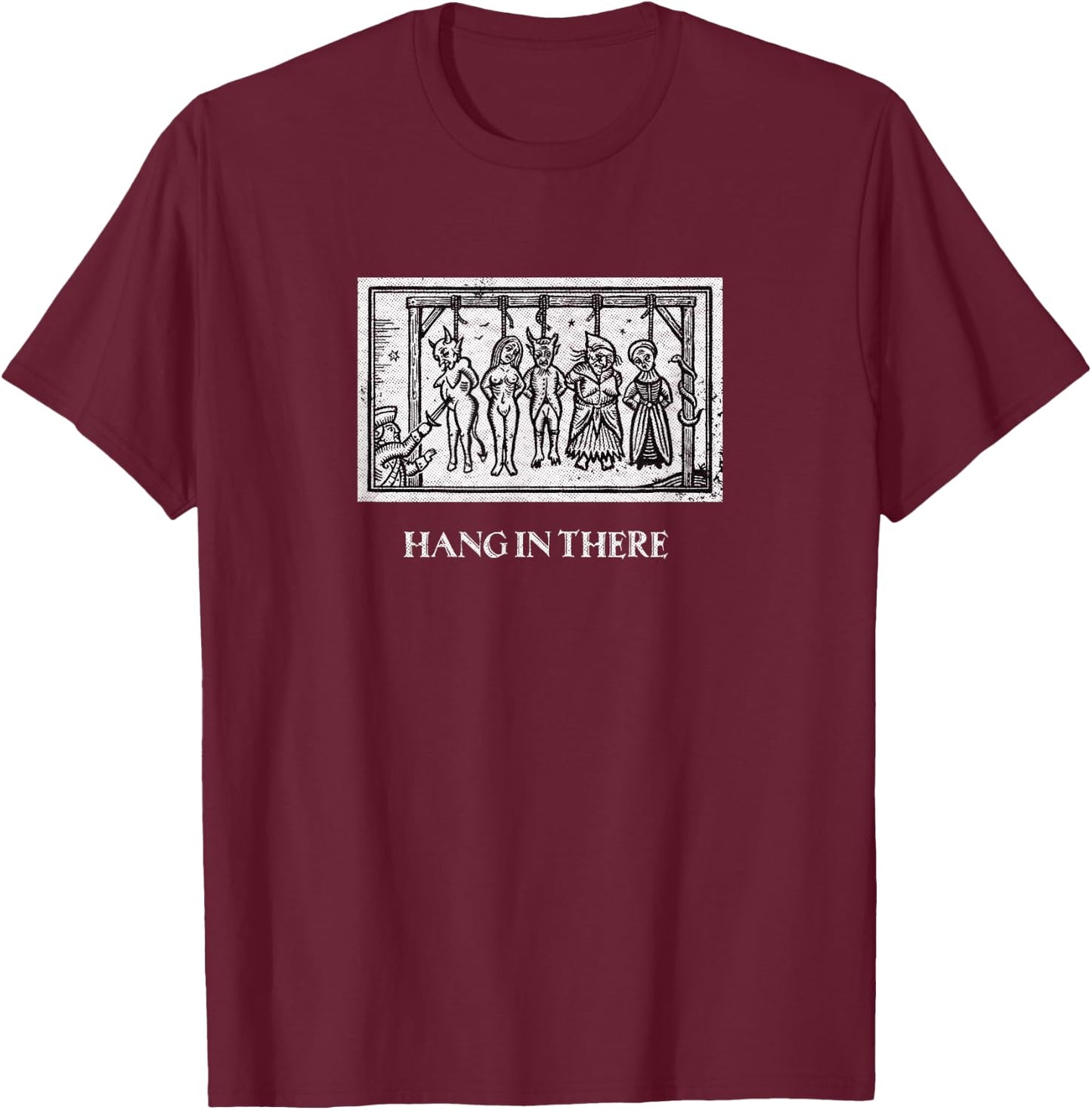 Hang In There Gothic Occult Metal Medieval Satan , black T-Shirt - T-Shirt | Maroon