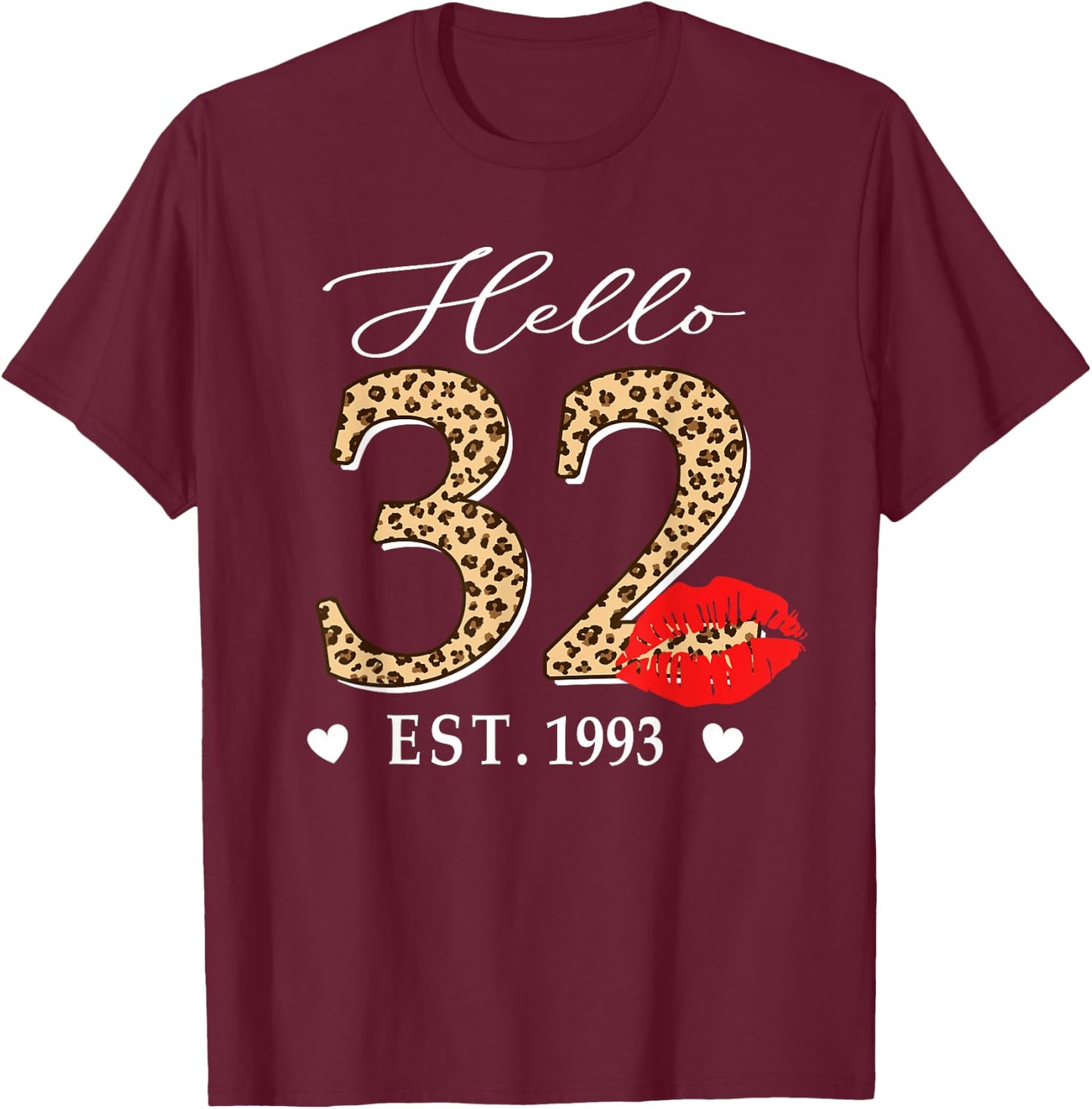 Hello 32nd Birthday 32 Years Old Est 1993 Women Girl T-Shirt - T-Shirt | Maroon