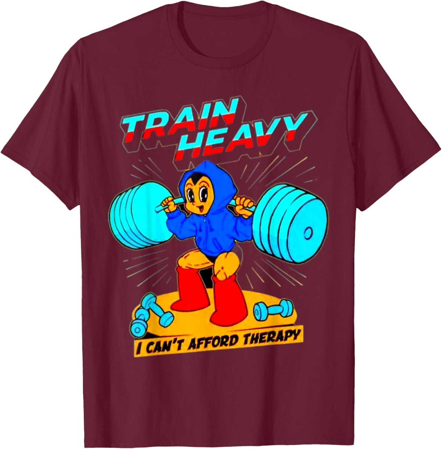 Train Heavy I cant Afford Therapy, Bodybuilding Gym Workout T-Shirt - T-Shirt | Maroon