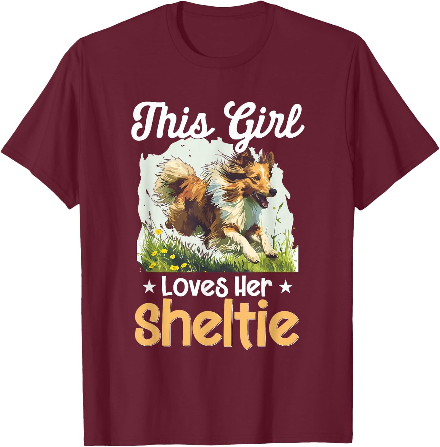 Shetland Sheepdog Dog Sheltie - This Girl loves Her Sheltie T-Shirt - T-Shirt | Maroon