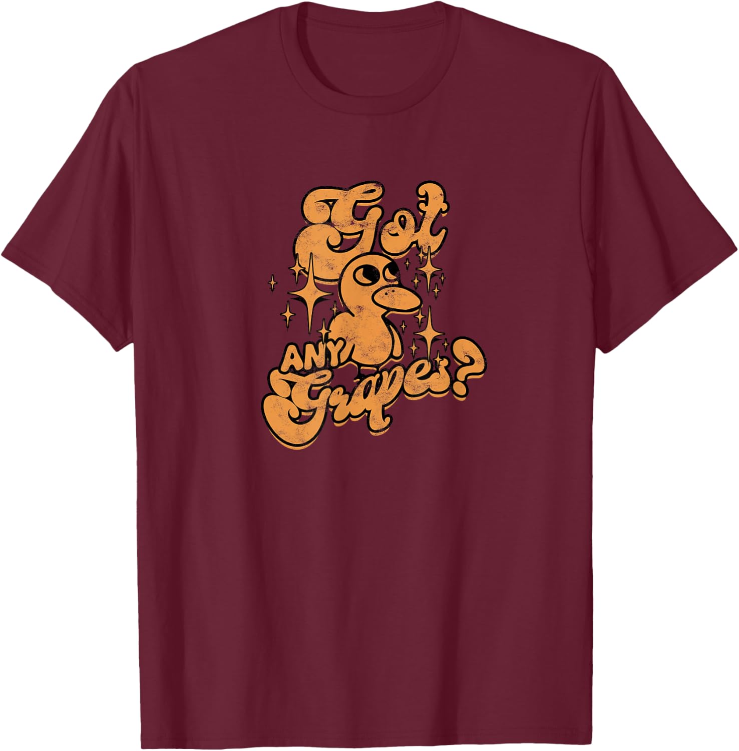 GOT ANY GRAPES? - Curiosity T-Shirt - T-Shirt | Maroon