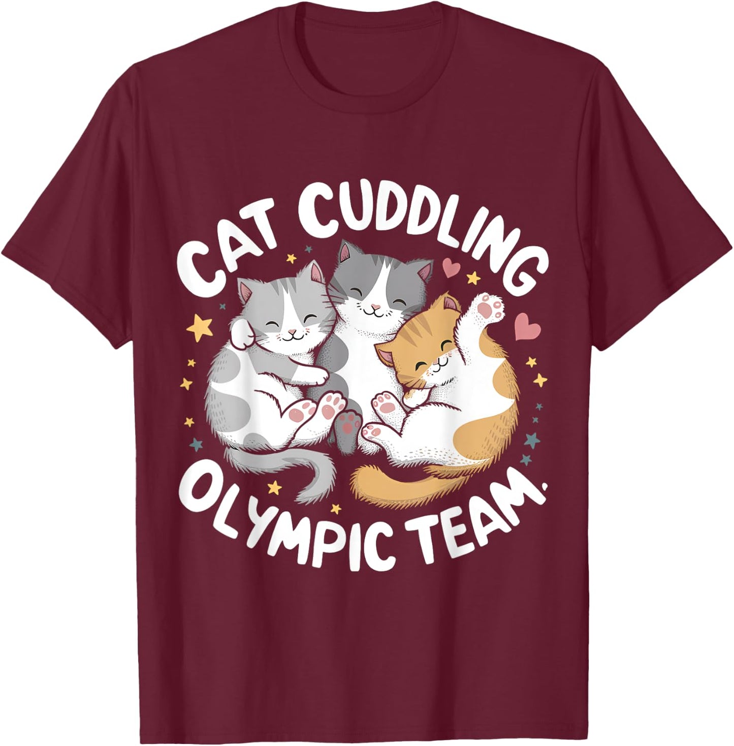 Funny Cat Quote Cat Cuddling Olympic Team Cool men women T-Shirt - T-Shirt | Maroon