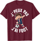 J´Peux Pas J´Ai Football Boys' , Black, S T-Shirt - T-Shirt | Maroon
