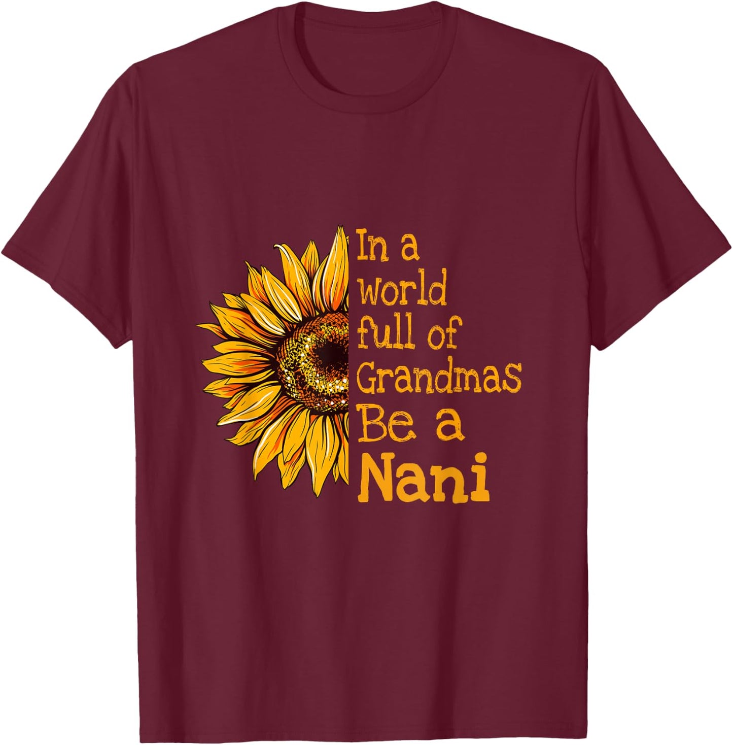 In A World Of Grandmas Be a Nani India Indian Grandma T-Shirt - T-Shirt | Maroon