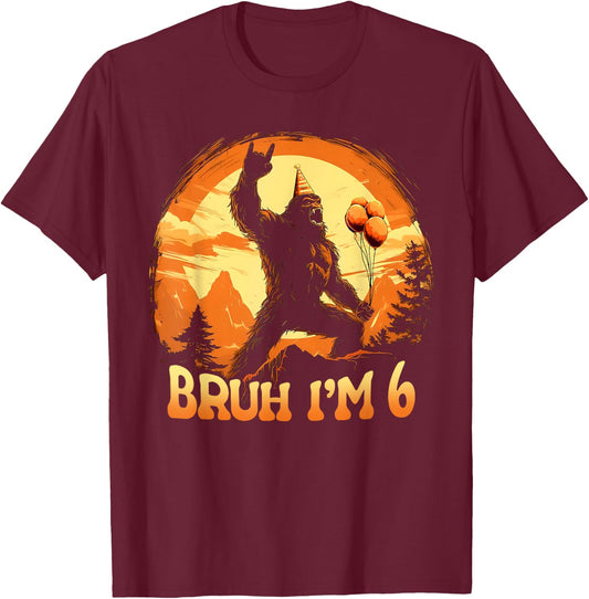 Bruh I'm 6 Funny Bigfoot Birthday Believer Movie Decorations T-Shirt - T-Shirt | Maroon