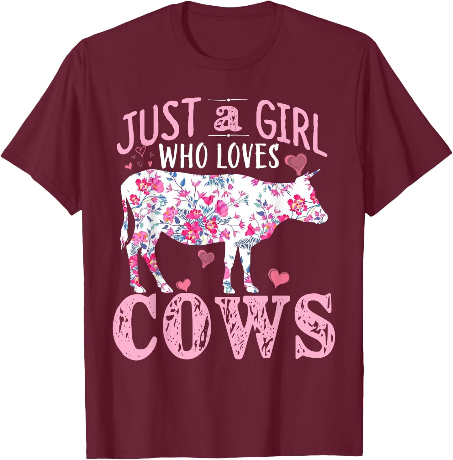Just a Girl who Loves Cows Gift Farmer Girl Barn Cow T-Shirt - T-Shirt | Maroon