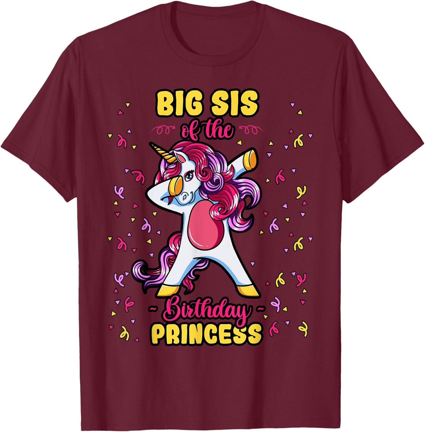 Big Sis Of The Birthday Princess Unicorn Bday Decor Party T-Shirt - T-Shirt | Maroon