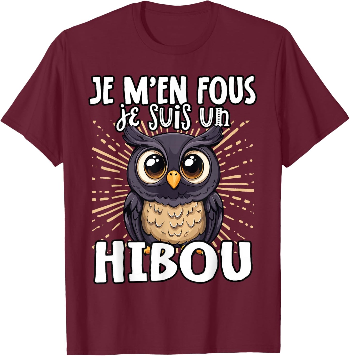Je M'en Fous Je Suis Un Hibou – Cute Owl , Black, S T-Shirt - T-Shirt | Maroon