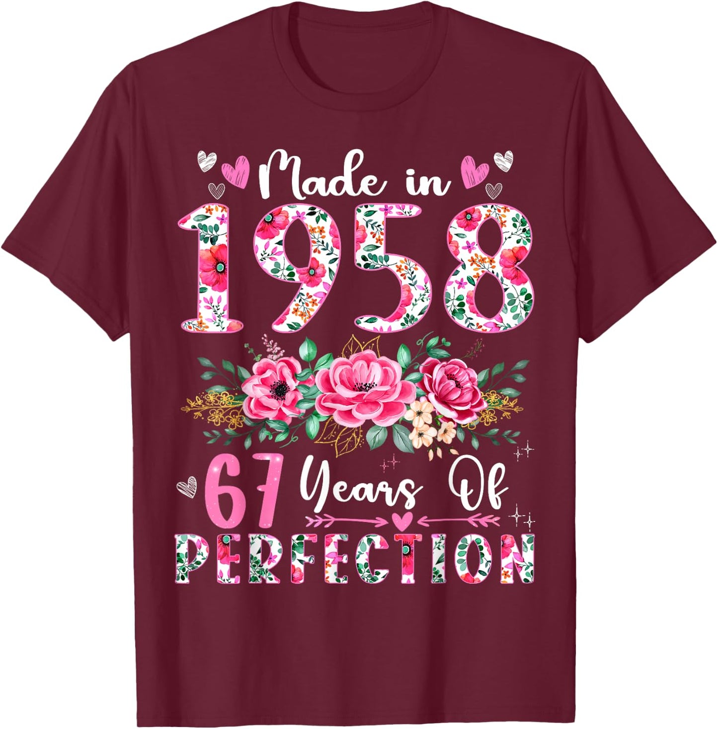 67 Year Old Made In 1958 Floral 67th Birthday Women T-Shirt - T-Shirt | Maroon