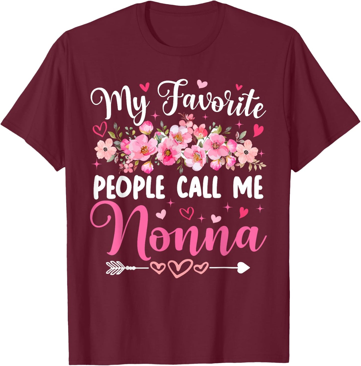 My Favorite People Call Me Nonna Floral Mother's Day Women T-Shirt - T-Shirt | Maroon