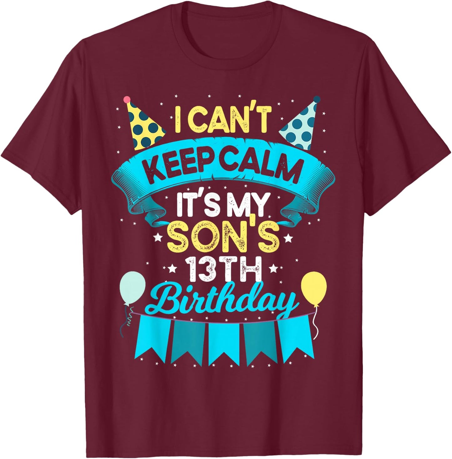 13 Years Old Son Birthday Gift It's My Son 13th Birthday T-Shirt - T-Shirt | Maroon
