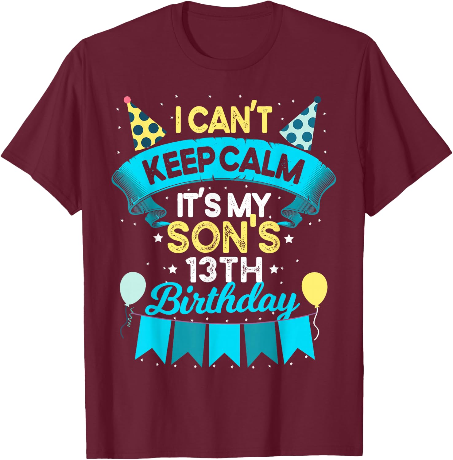 13 Years Old Son Birthday Gift It's My Son 13th Birthday T-Shirt - T-Shirt | Maroon