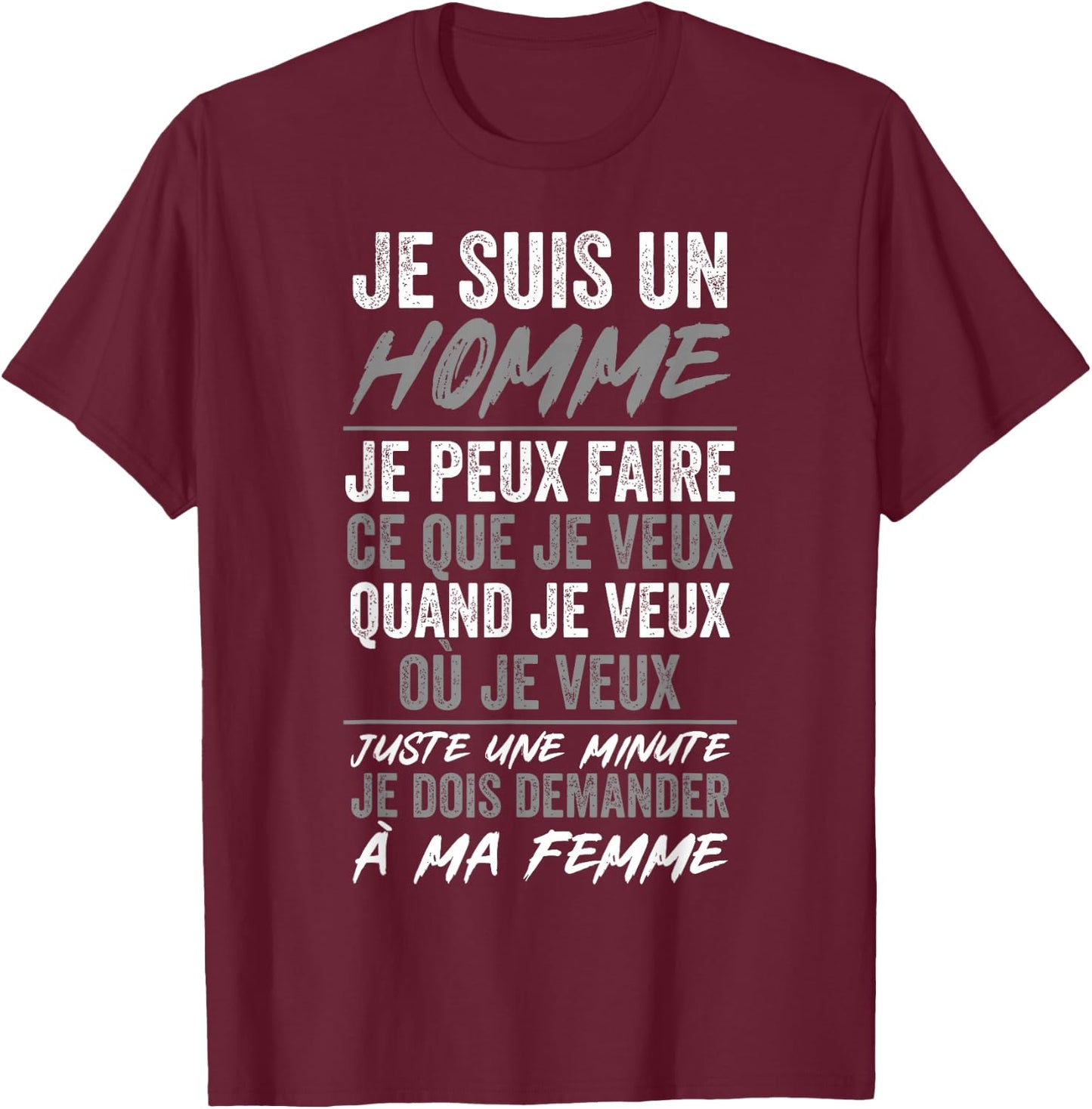 Humour Je Suis Un Homme Funny Sarcastic , Black, S T-Shirt - T-Shirt | Maroon