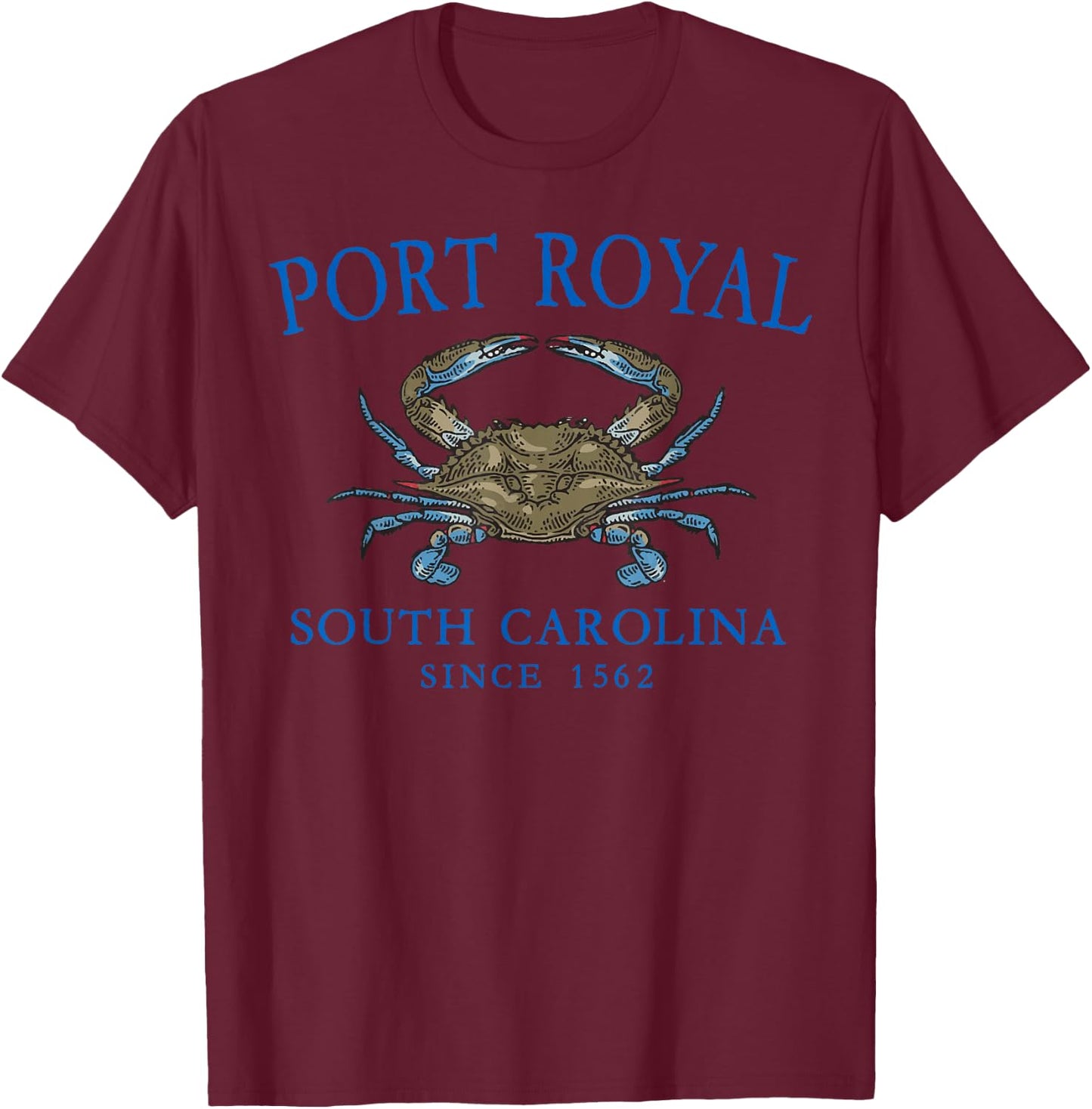 Port Royal South Carolina Crab Town Since 1562 Blue Letters T-Shirt - T-Shirt | Maroon