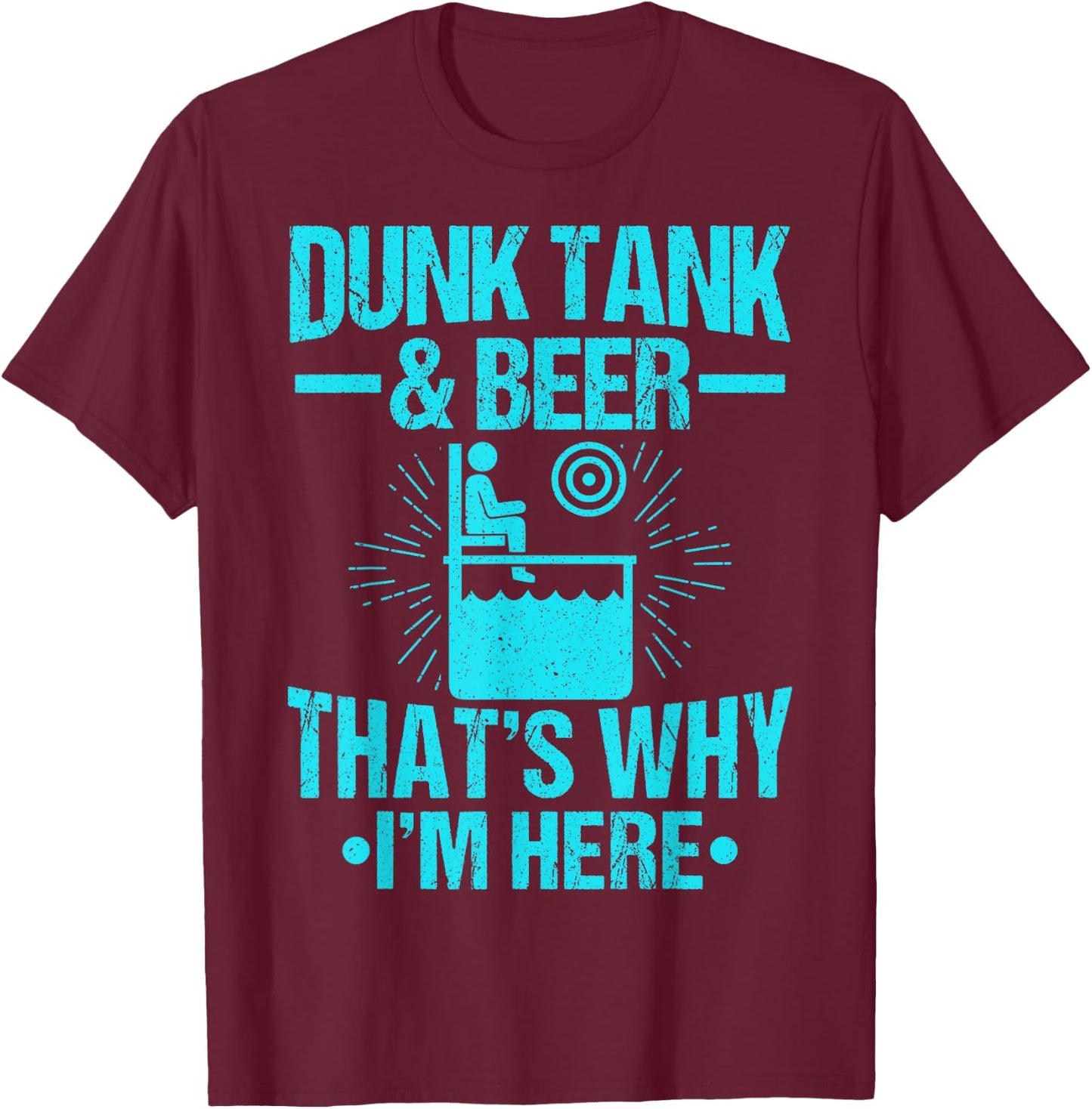 Dunk me Dunking Booth Quote for a Dunk tank lover T-Shirt - T-Shirt | Maroon