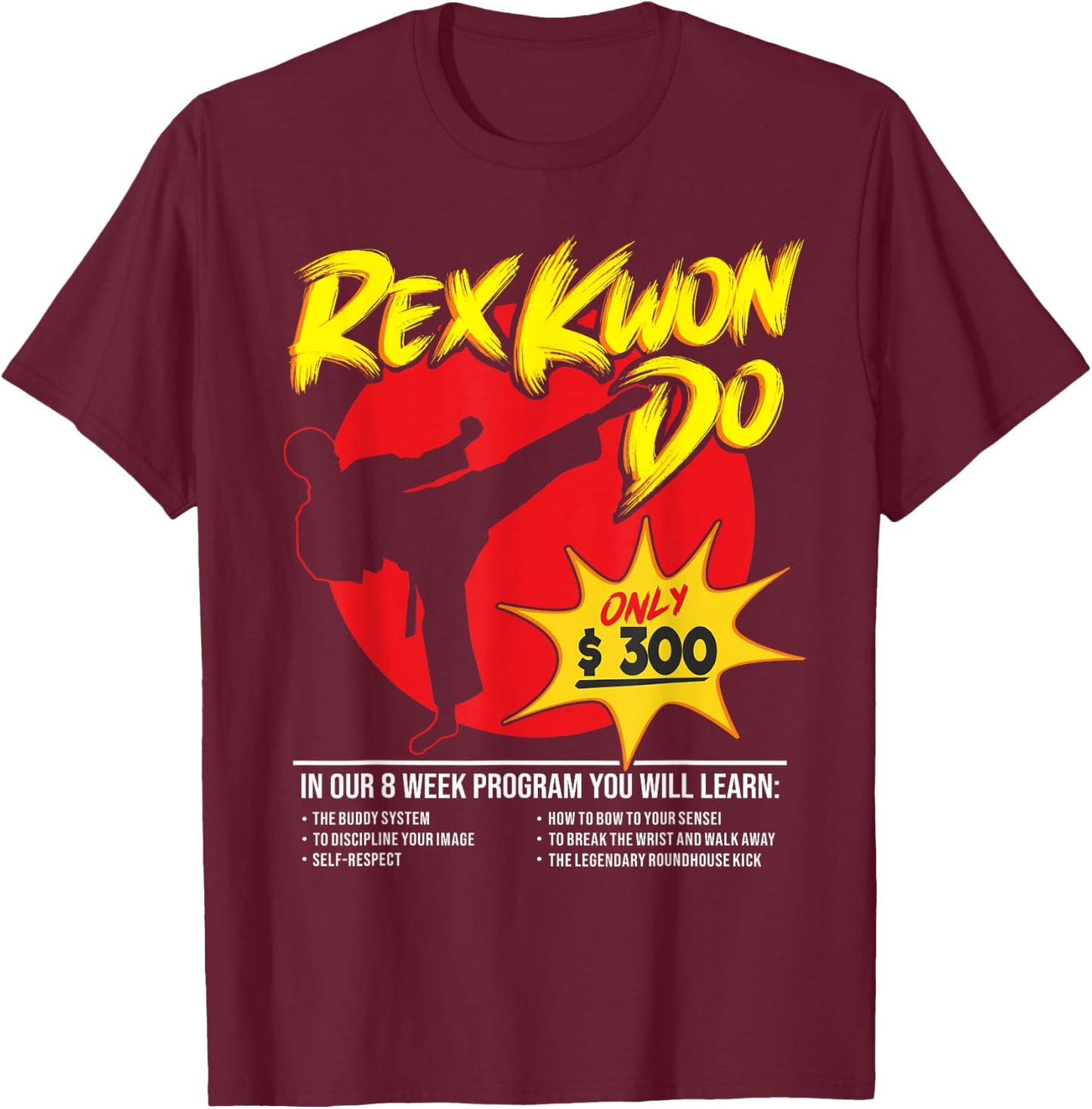Rex Kwon Do - 8 Week Program Martial Arts T-Shirt - T-Shirt | Maroon