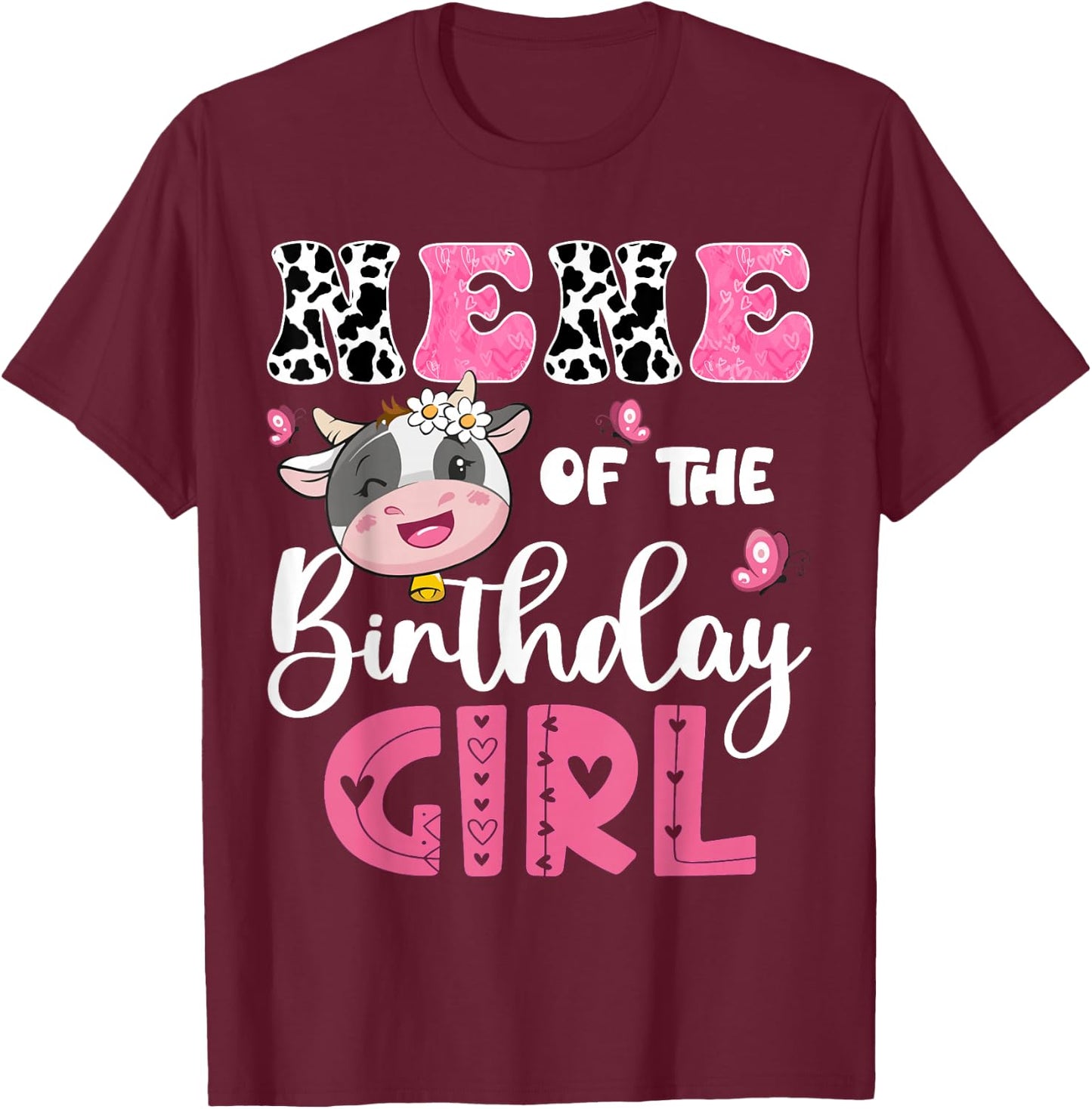 Nene Of The Birthday Girl Farm Cow 1St Birthday Party T-Shirt - T-Shirt | Maroon