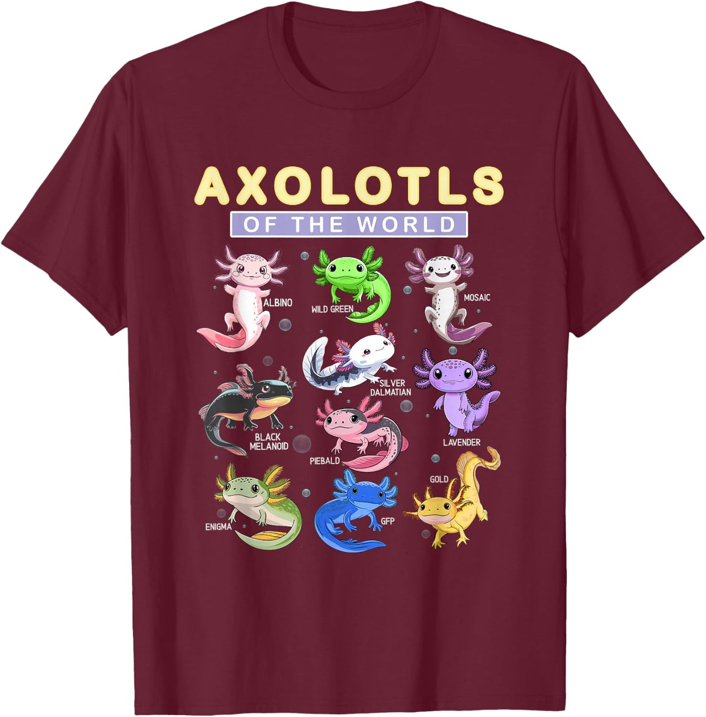 Funny Axolotls Of The World Cute Kawaii Axolotl T-Shirt - T-Shirt | Maroon