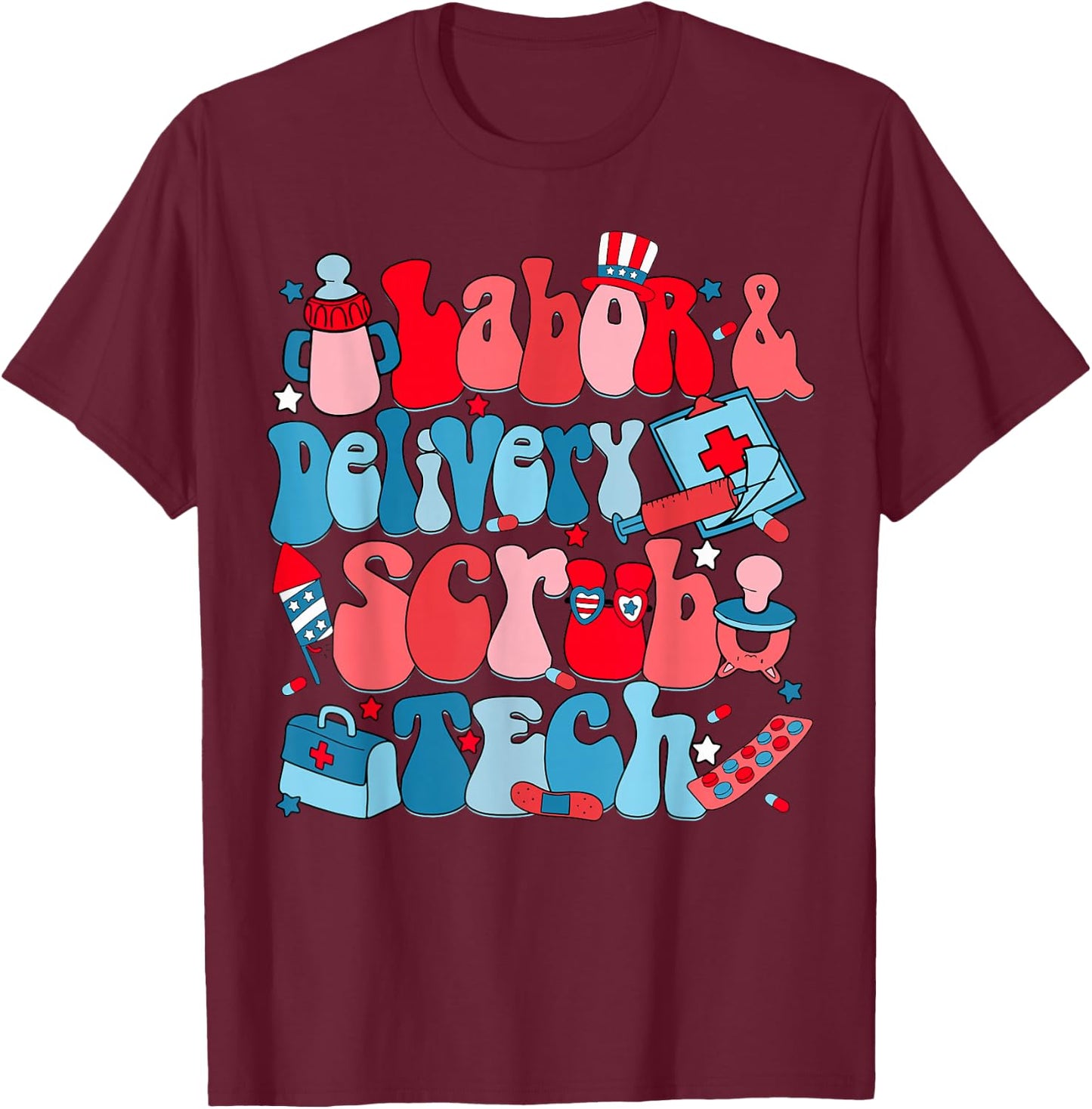 Labor & Delivery Scrub Tech Independence Day L & D Nurse T-Shirt - T-Shirt | Maroon