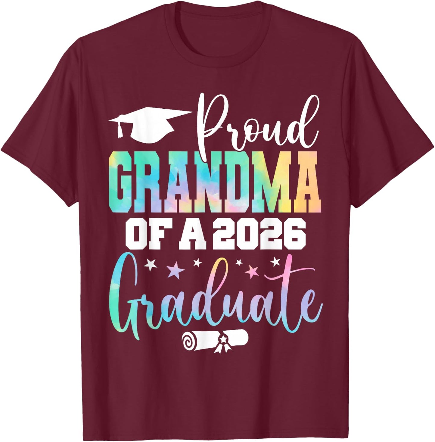 Graduation 2026 Grandma of A Class of 2026 Graduate T-Shirt - T-Shirt | Maroon