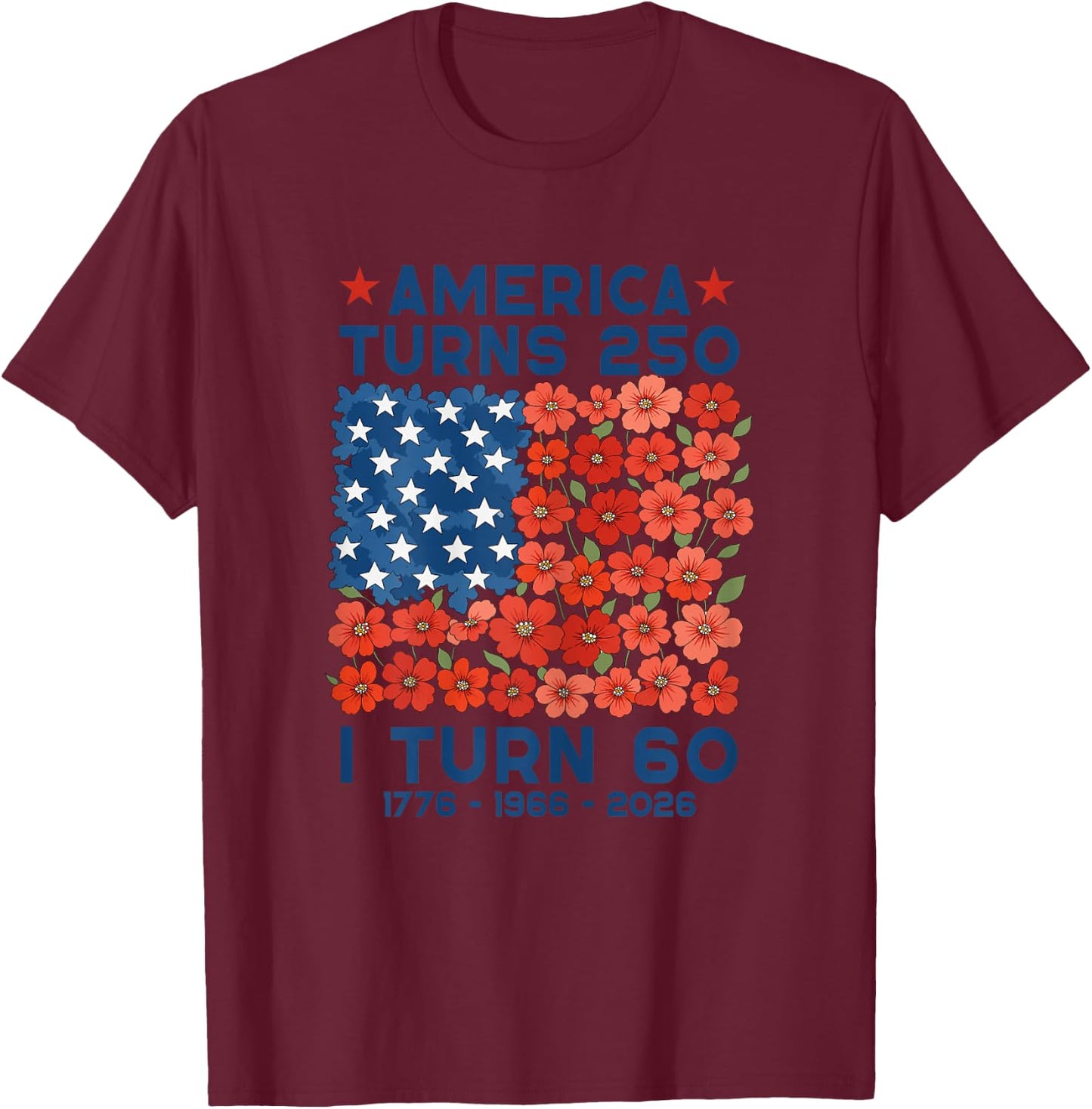 America Turns 250 I Turn 60 1966 60th Birthday Women Mom T-Shirt - T-Shirt | Maroon