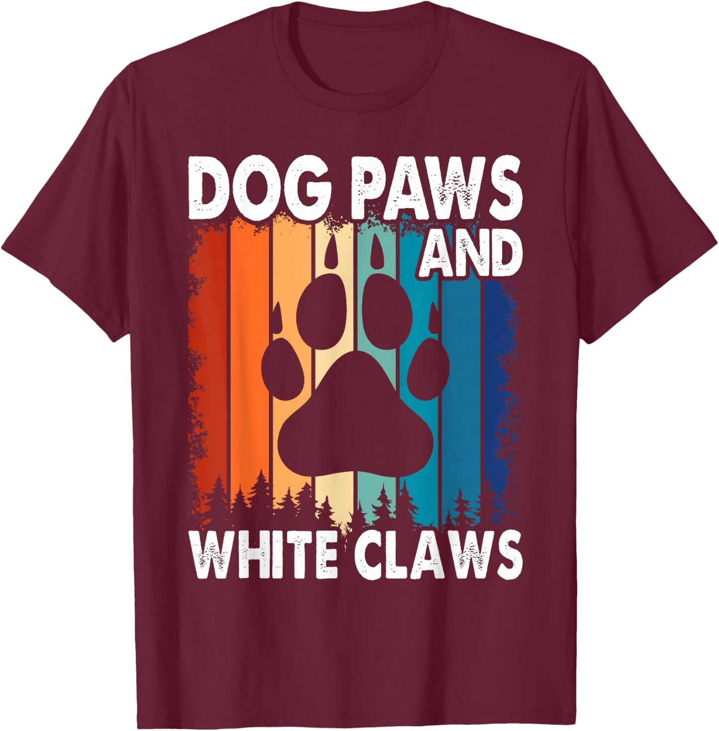 Dog Paws and White Claws T-Shirt - T-Shirt | Maroon