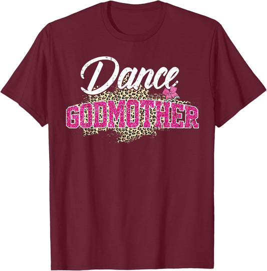 Dance Godmother Leopard Funny Dancing Godmother Mother's Day T-Shirt - T-Shirt | Maroon