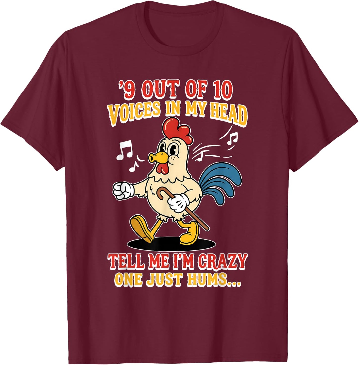 9 Out of 10 Voices in My Head Tell Me I'm Crazy One Just T-Shirt - T-Shirt | Maroon
