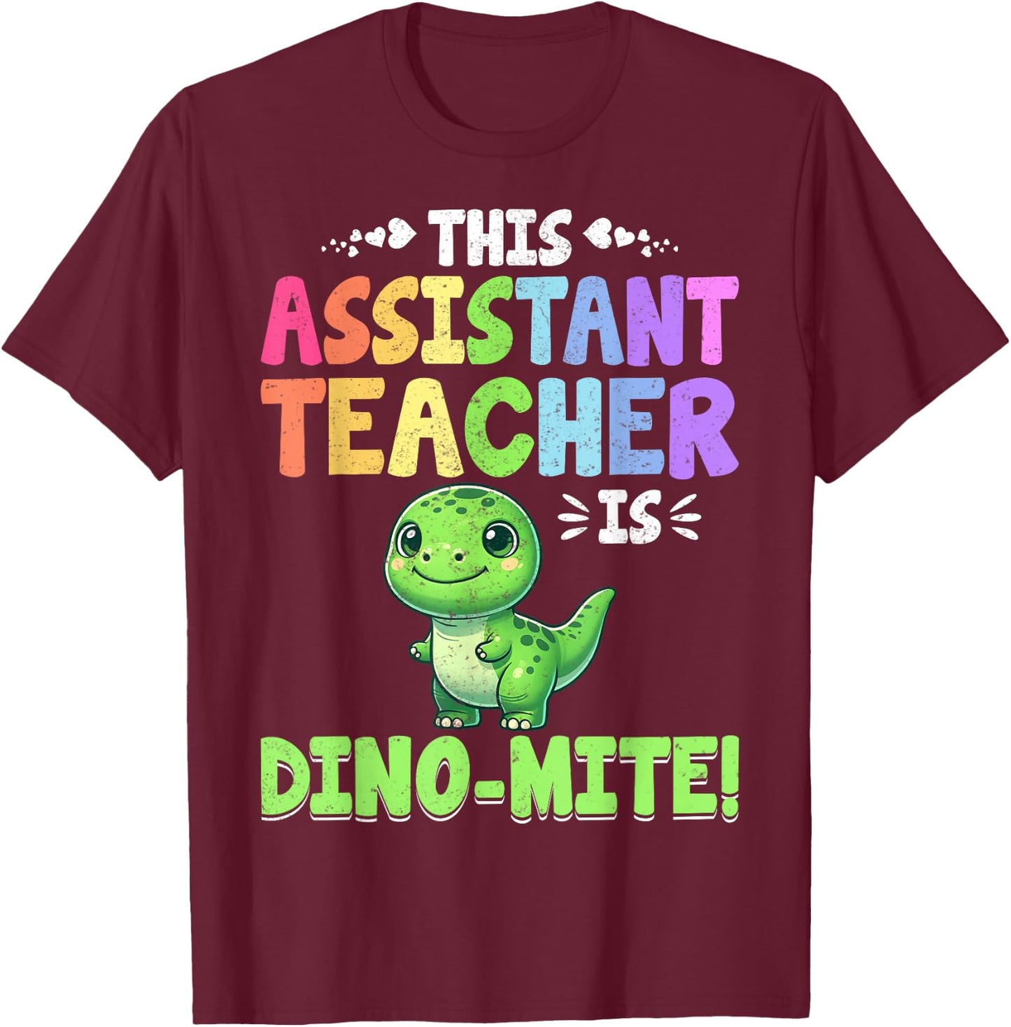 Teacher Assistant Is Dino Mite T-Rex Dinosaur Teacher Aide Men Women T-Shirt - T-Shirt | Maroon