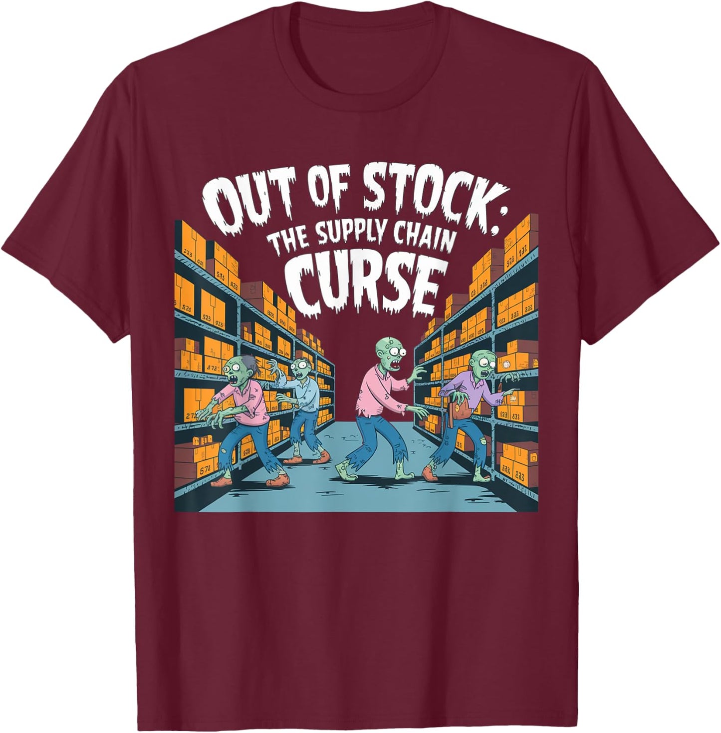 Out of stock, the Supply chain curse. logistics halloween T-Shirt - T-Shirt | Maroon