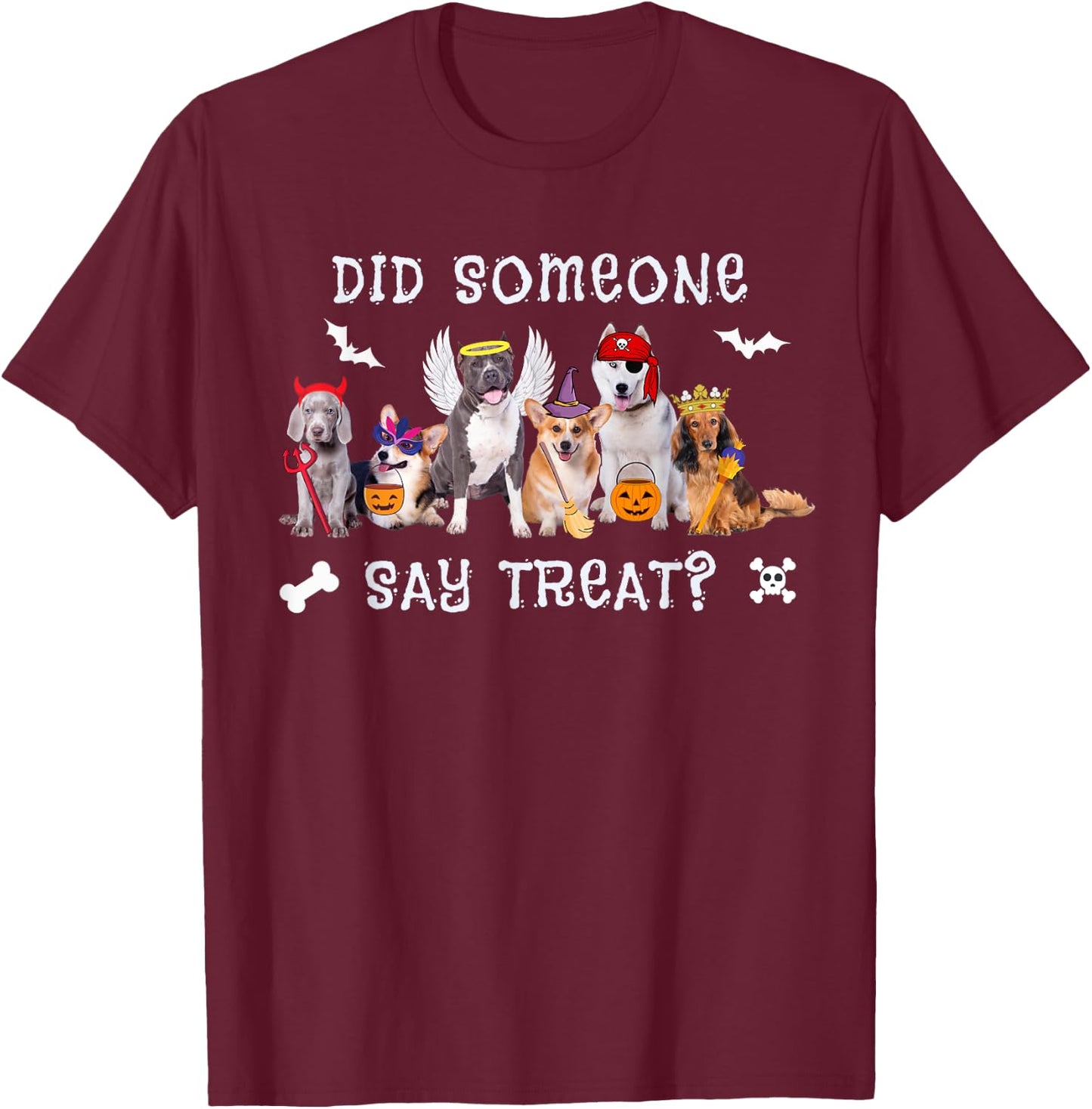 Did Someone Say Treat Funny Dog Halloween T-Shirt - T-Shirt | Maroon