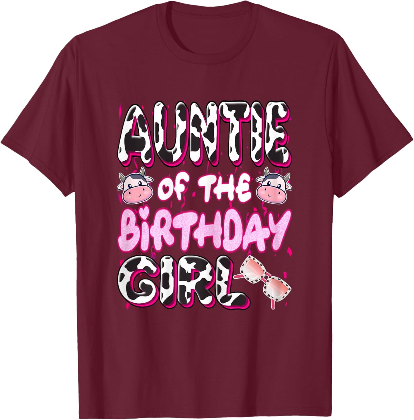 Auntie of The Birthday Girl Shirt Farm Cow Aunt Party T-Shirt - T-Shirt | Maroon