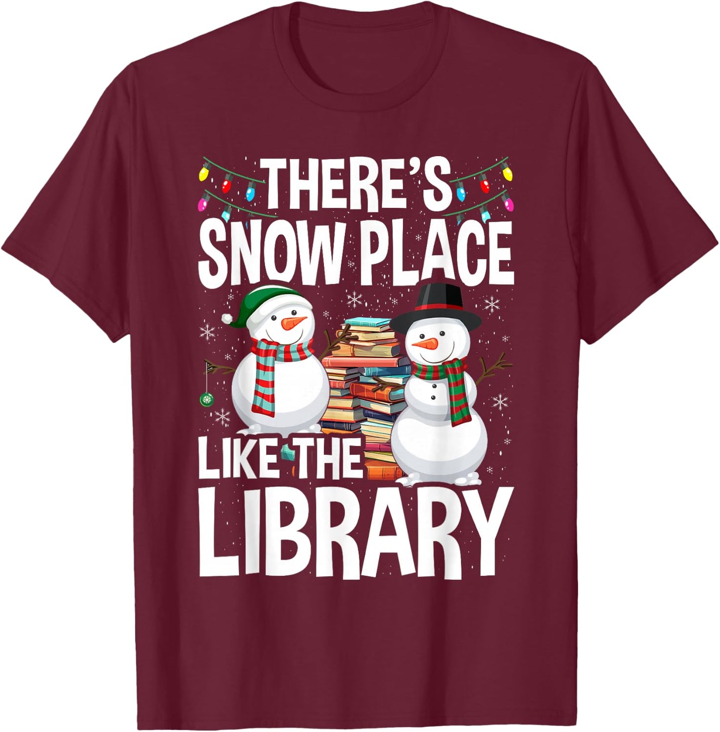 Librarian There's Snow Place Like The Library Christmas T-Shirt - T-Shirt | Maroon