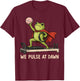 We Pulse At Dawn Frog Pilates Instructor Training Workout T-Shirt - T-Shirt | Maroon
