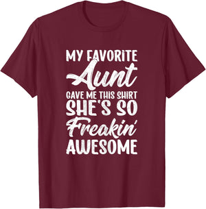 My Favorite Aunt Gave Me This Shirt - Auntie Gifts T-Shirt - T-Shirt | Maroon
