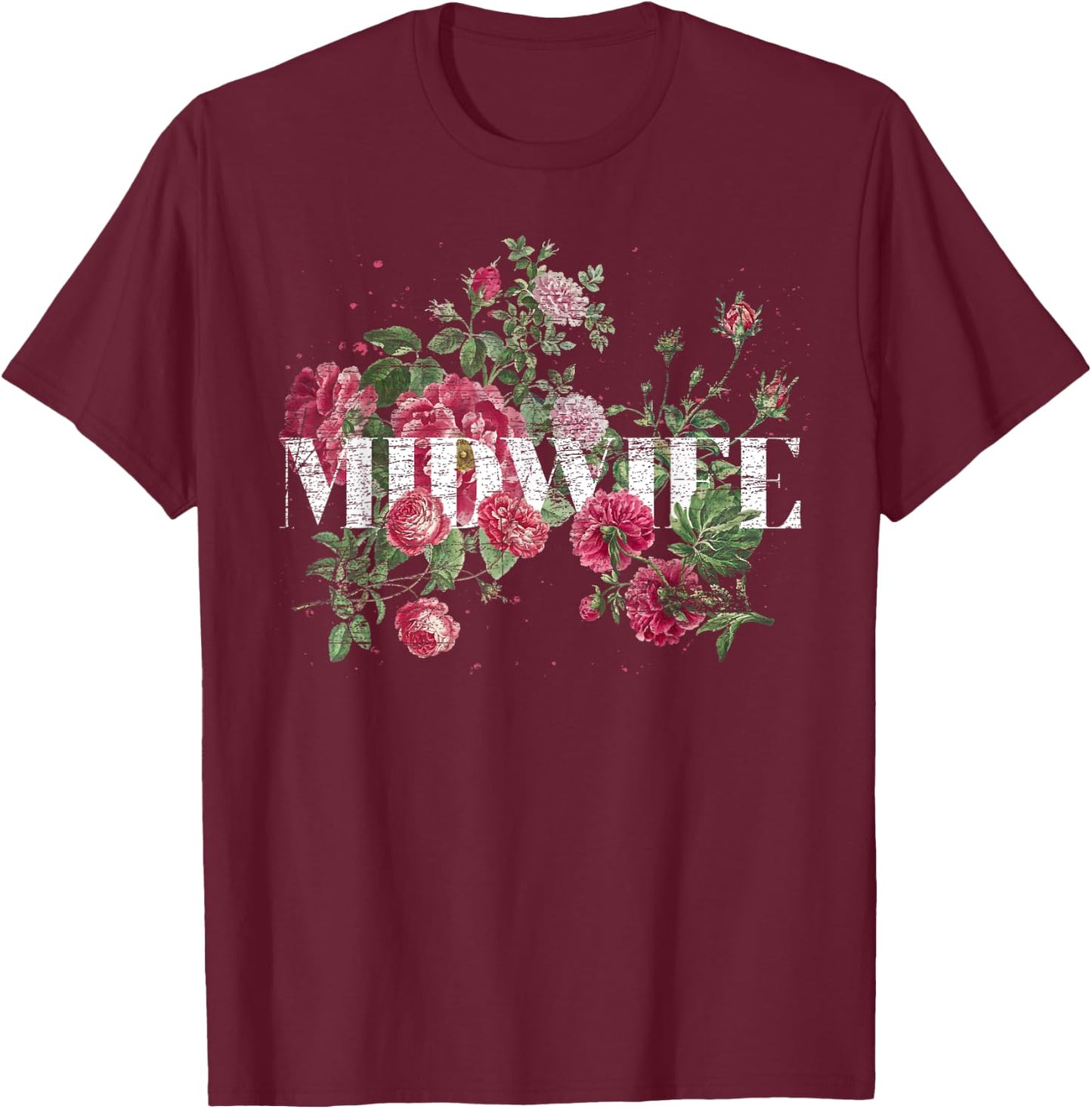 Flowers Midwifery Doula Birthing Women Floral Midwife T-Shirt - T-Shirt | Maroon