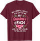 Be Careful What You Say to Me My Grandmas Crazy Funny Family T-Shirt - T-Shirt | Maroon