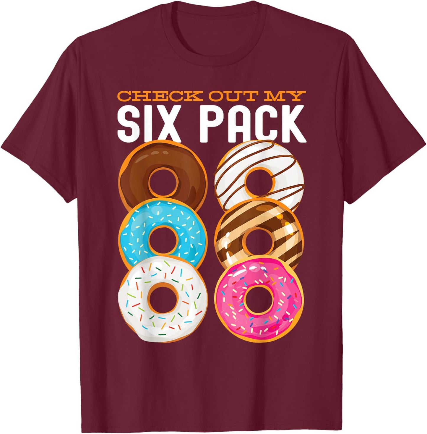 Check Out My Six Pack Donut funny gym workout T-Shirt - T-Shirt | Maroon