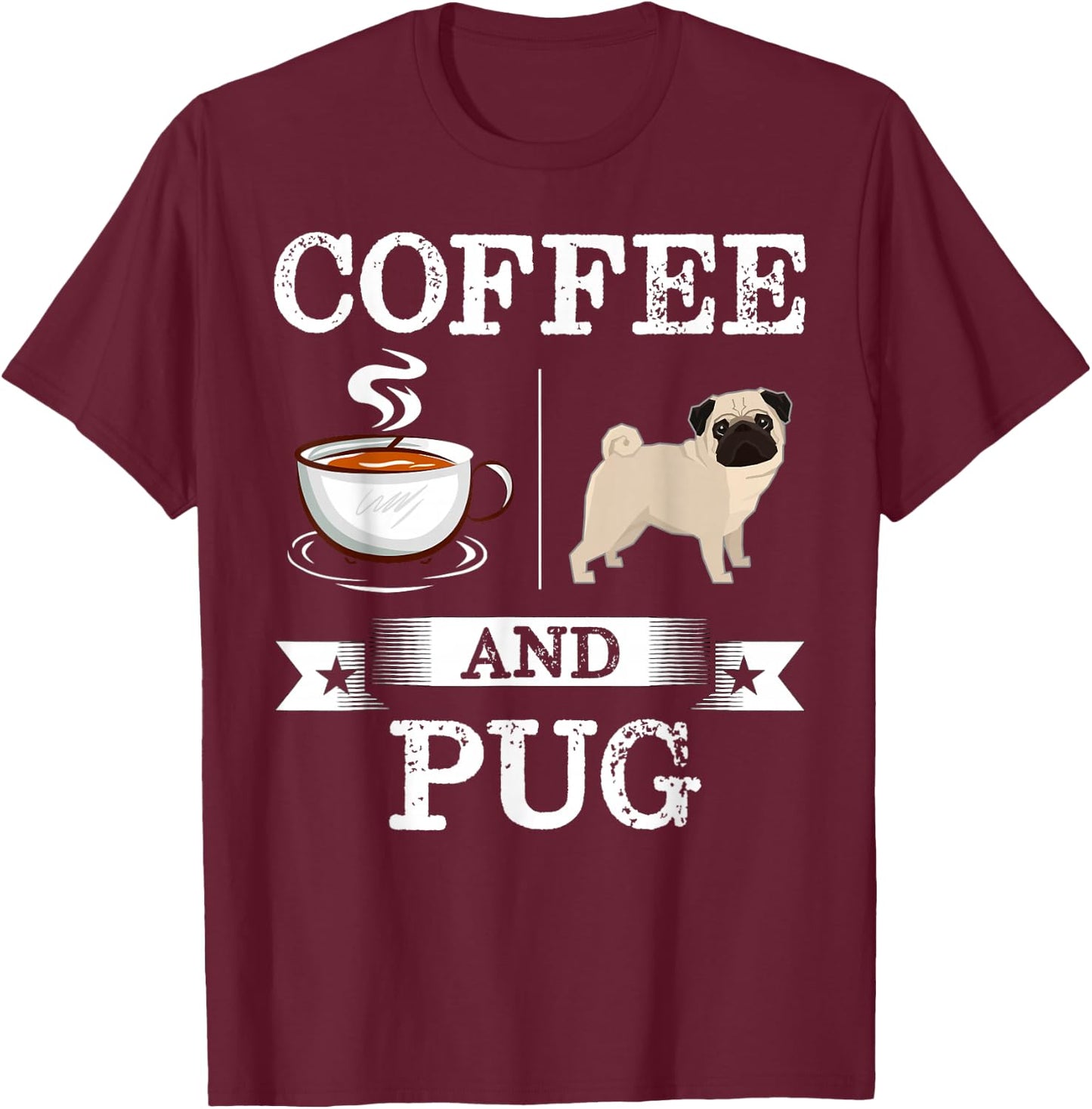 Pug Shirt Coffee And Pug Cute Dog Gift T-Shirt - T-Shirt | Maroon