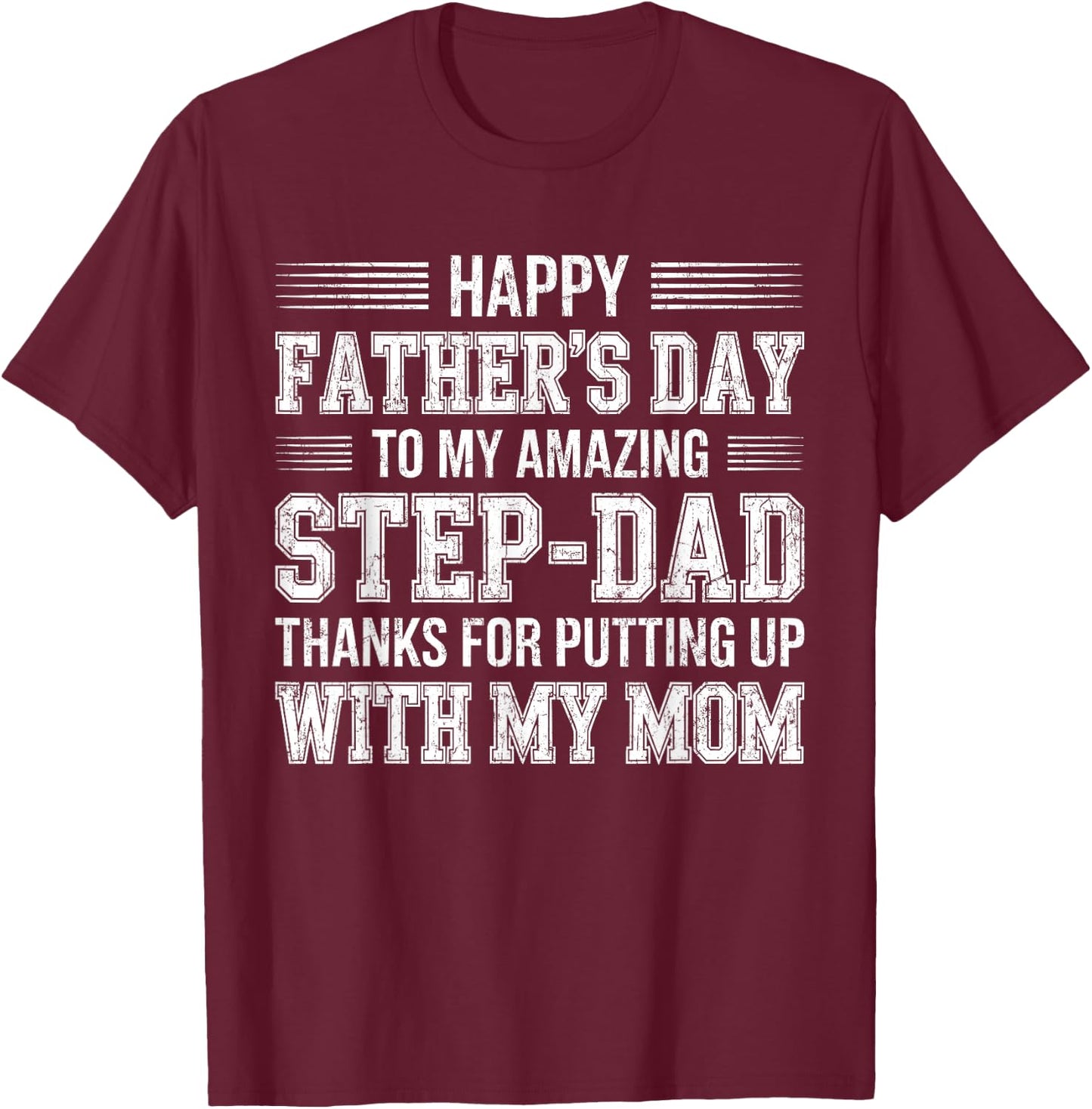 Happy Fathers Day Amazing Step Dad Shirt Funny Men Stepdad T-Shirt - T-Shirt | Maroon