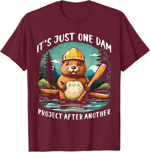 It's Just one Dam Project After Another Handyman Beaver T-Shirt - T-Shirt | Maroon