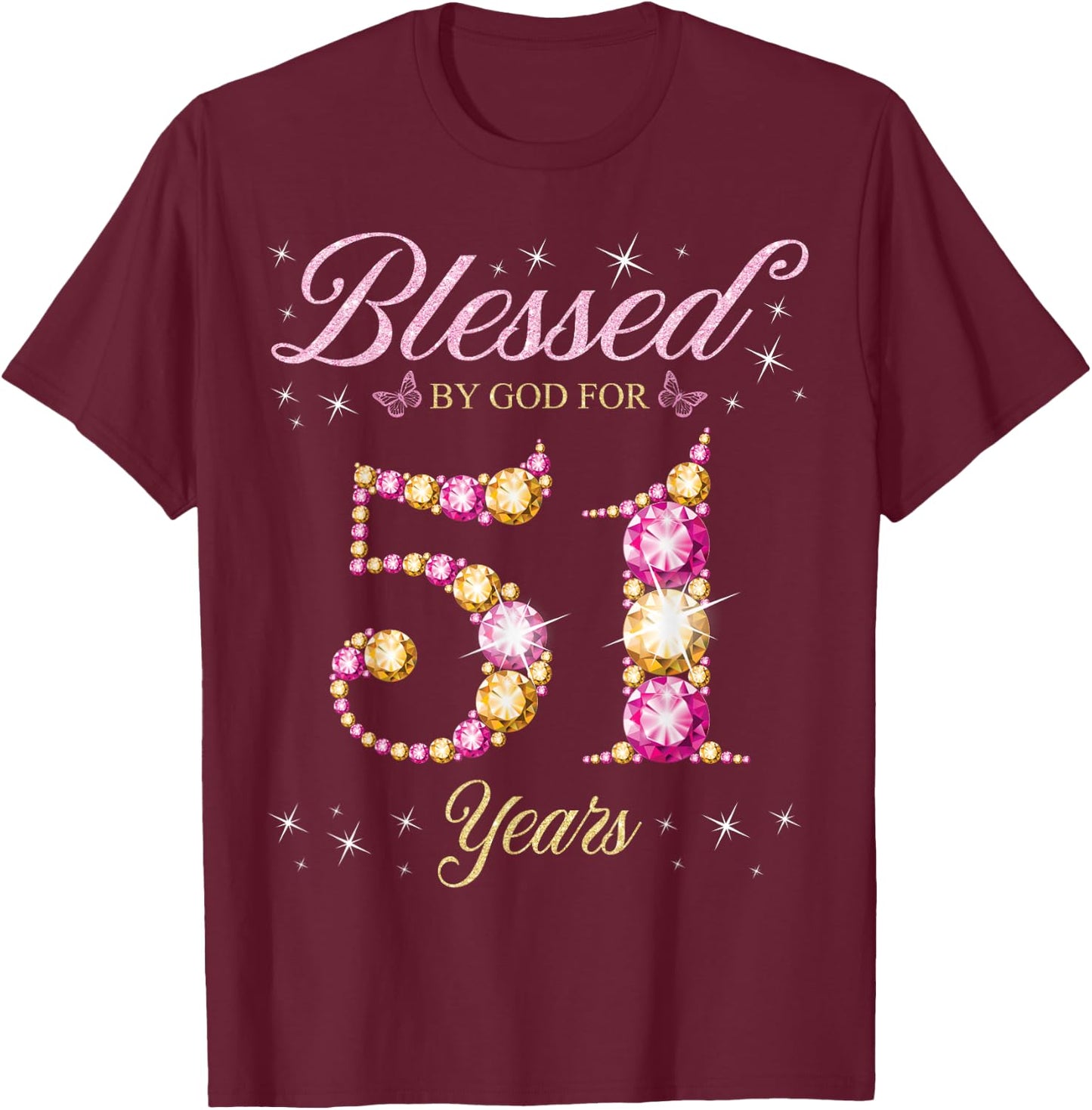 Blessed By God For 51 Years Old 51st Birthday Party T-Shirt - T-Shirt | Maroon