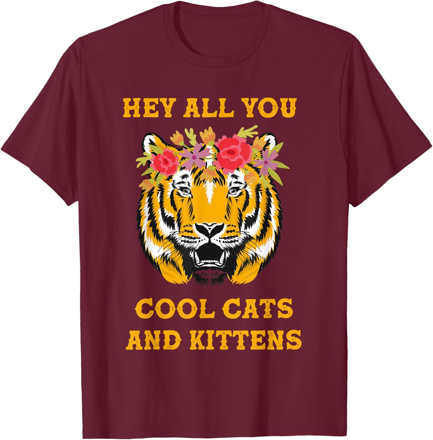 Hey All You Cool Cats and Kittens T-Shirt - T-Shirt | Maroon