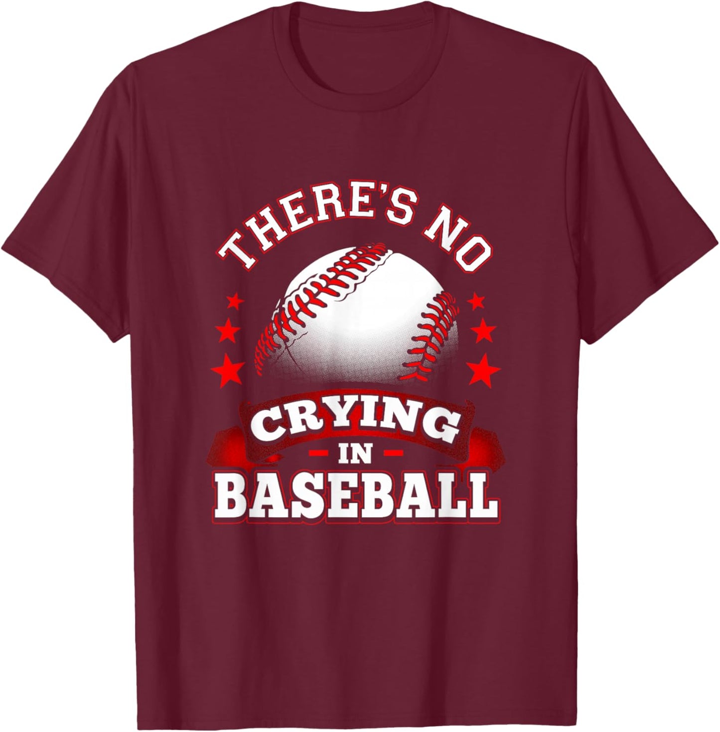 First Base : There Is No Crying In Baseball T-Shirt - T-Shirt | Maroon