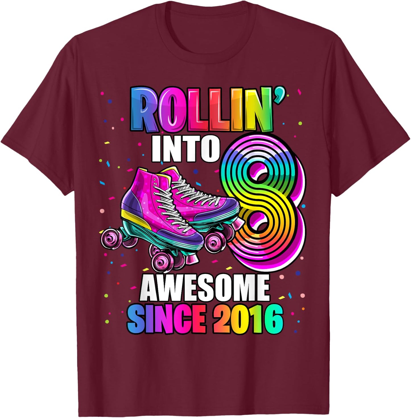 Roller Skating 8th Birthday Girls Rollin into 8 Awesome 2016 T-Shirt - T-Shirt | Maroon