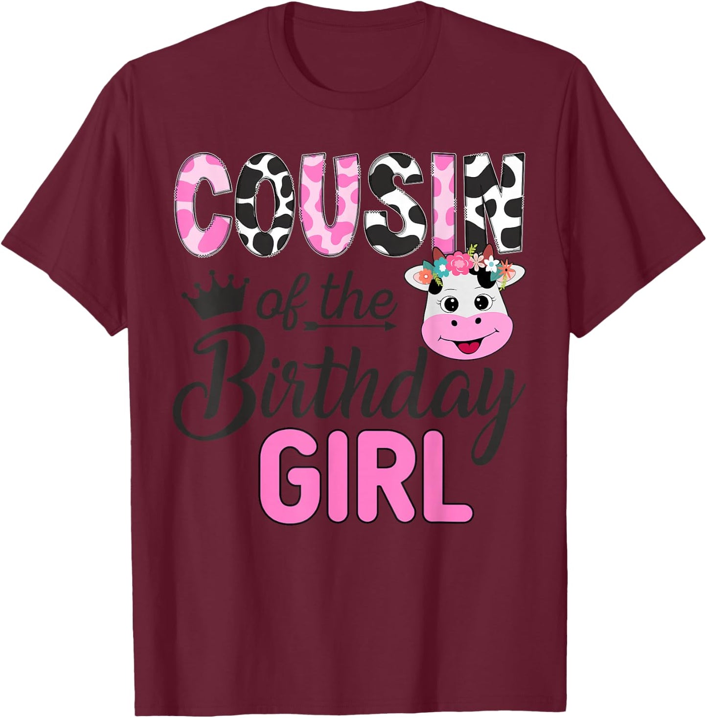 Cousin of The Birthday Girl Farm Cow 1 St Birthday Girl T-Shirt - T-Shirt | Maroon
