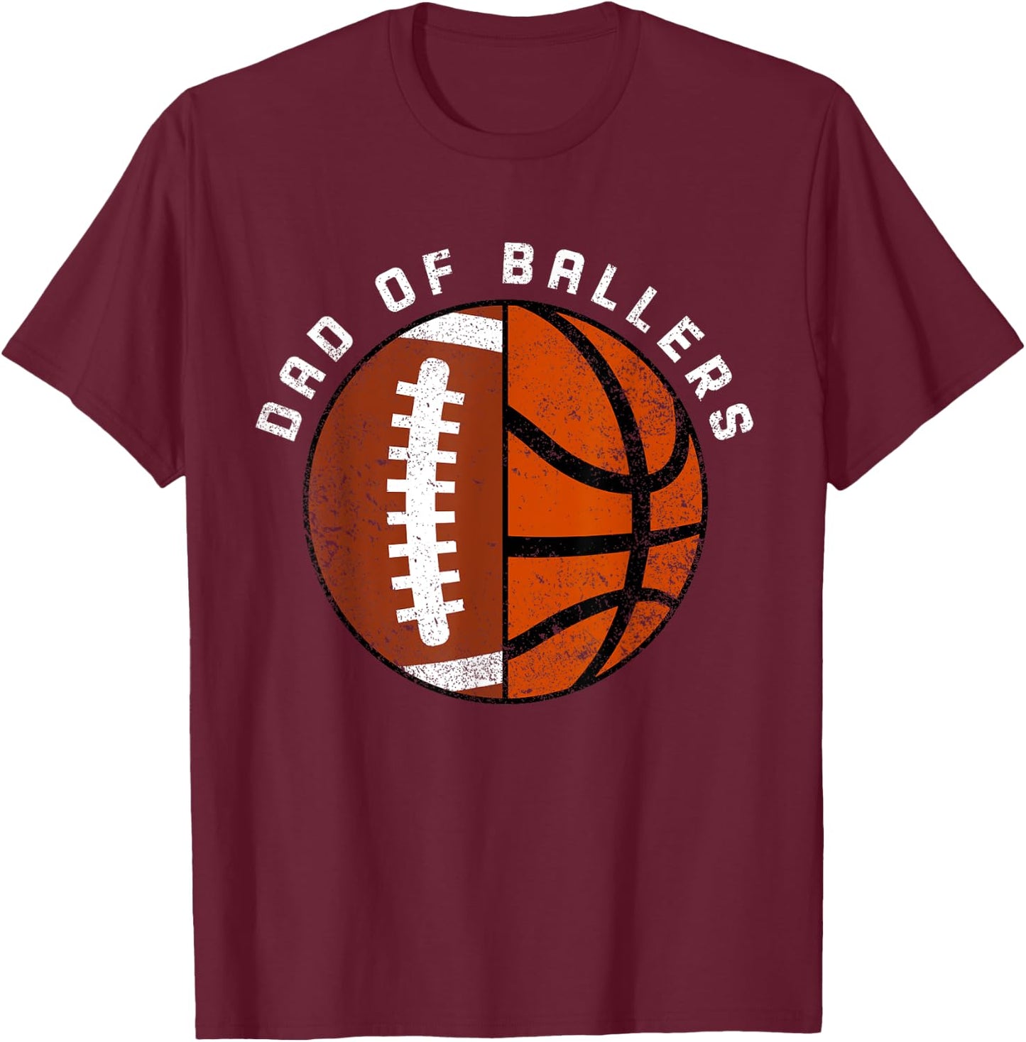 Dad Of Ballers Funny Football Basketball Dad T-Shirt - T-Shirt | Maroon