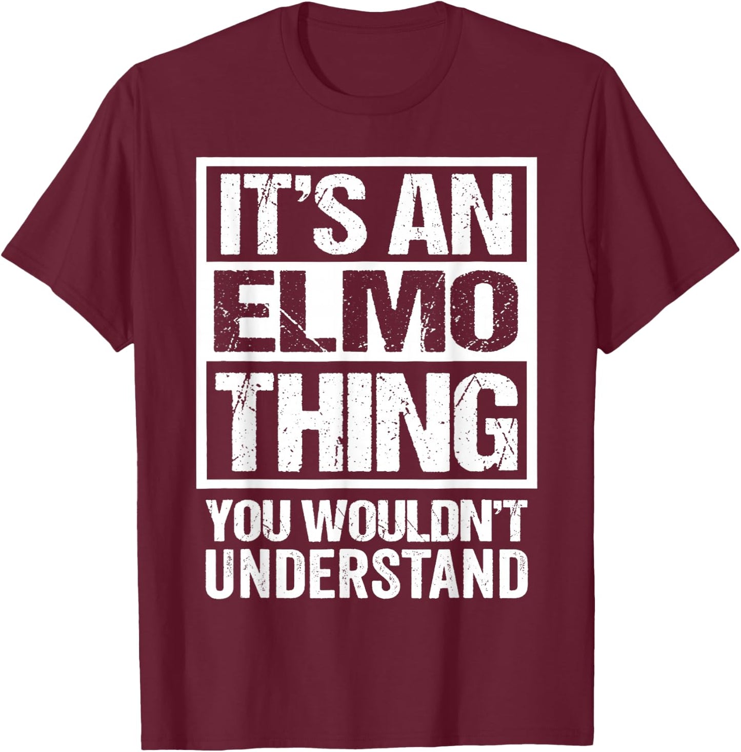 An Elmo Thing You Wouldn't Understand First Name Nickname T-Shirt - T-Shirt | Maroon