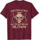 Injection Is Nice But I'd Rather Be Blown T-Shirt - T-Shirt | Maroon