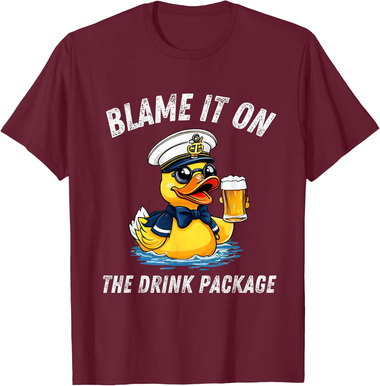 Blame It On the Drink Package Rubber Duck Cruise Cruising T-Shirt - T-Shirt | Maroon